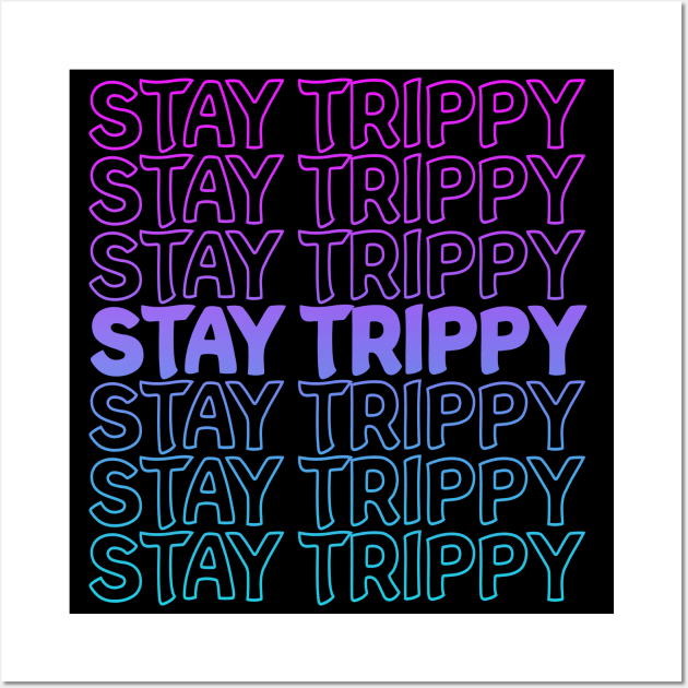 Stay Trippy Repeat Text tie dye and solids Wall Art by Shawnsonart